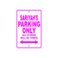 Sariyah's Name Parking Only All Others Will Be Towed Sign