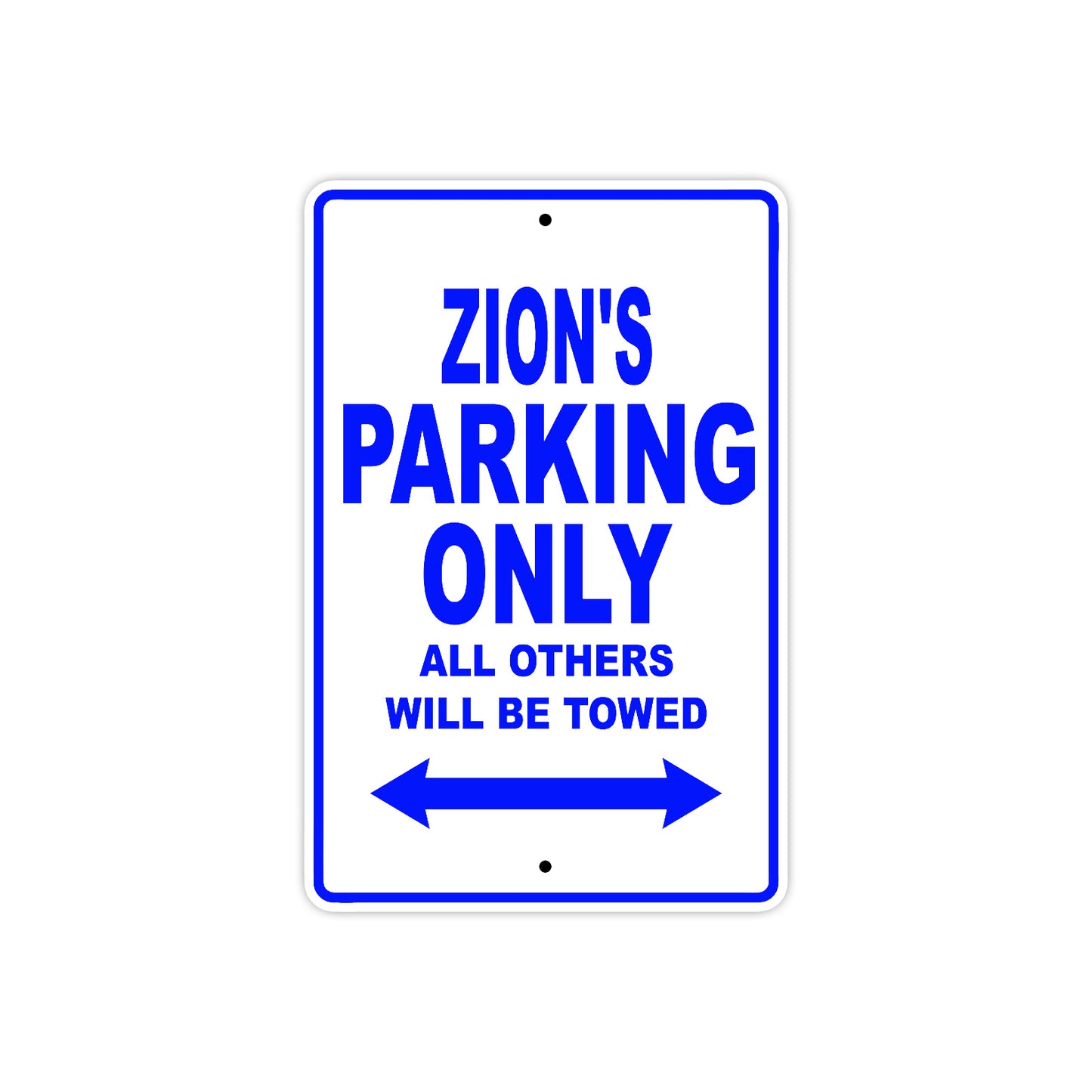 Zion's Name Parking Only All Others Will Be Towed Metal Sign