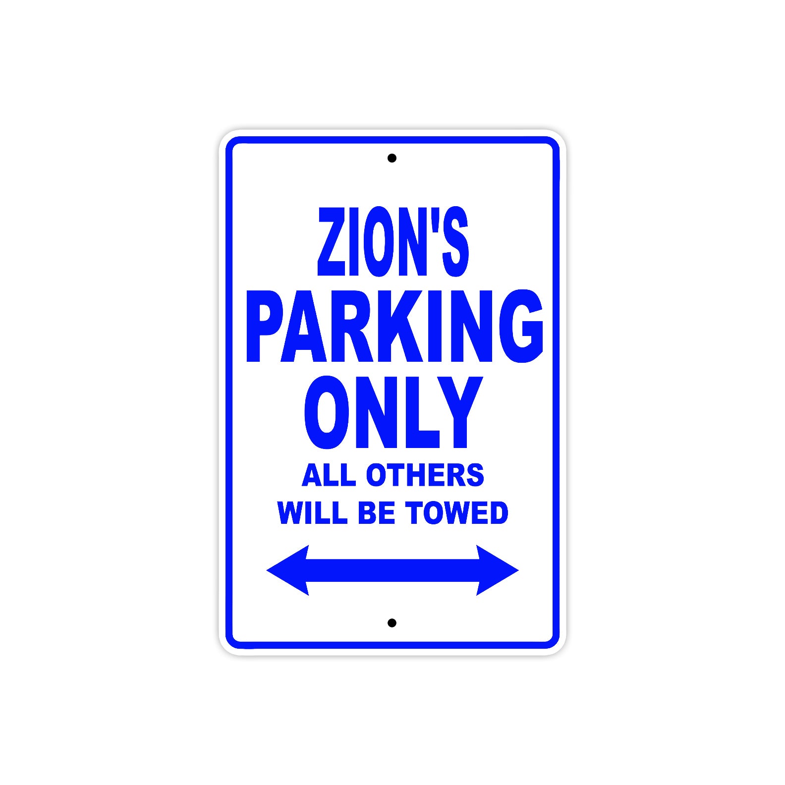 Zion's Name Parking Only All Others Will Be Towed Metal Sign