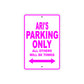 Ari's Name Parking Only All Others Will Be Towed Sign