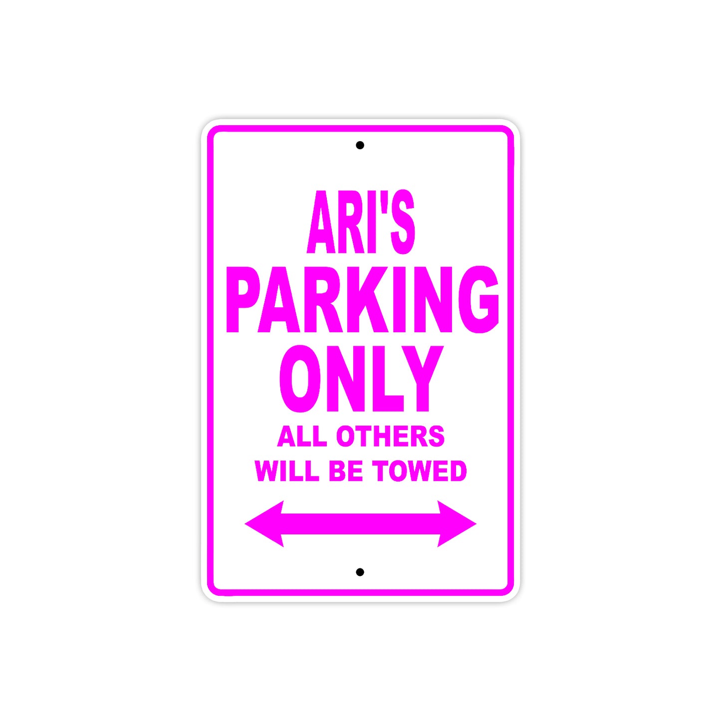 Ari's Name Parking Only All Others Will Be Towed Sign