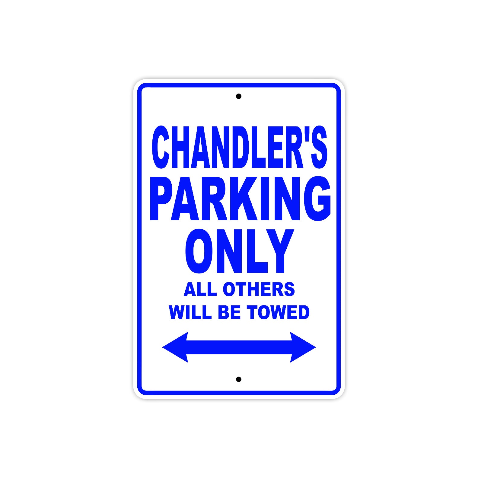 Chandler's Name Parking Only All Others Will Be Towed Metal Sign