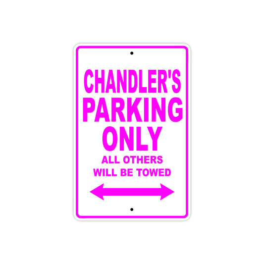 Chandler's Name Parking Only All Others Will Be Towed Sign