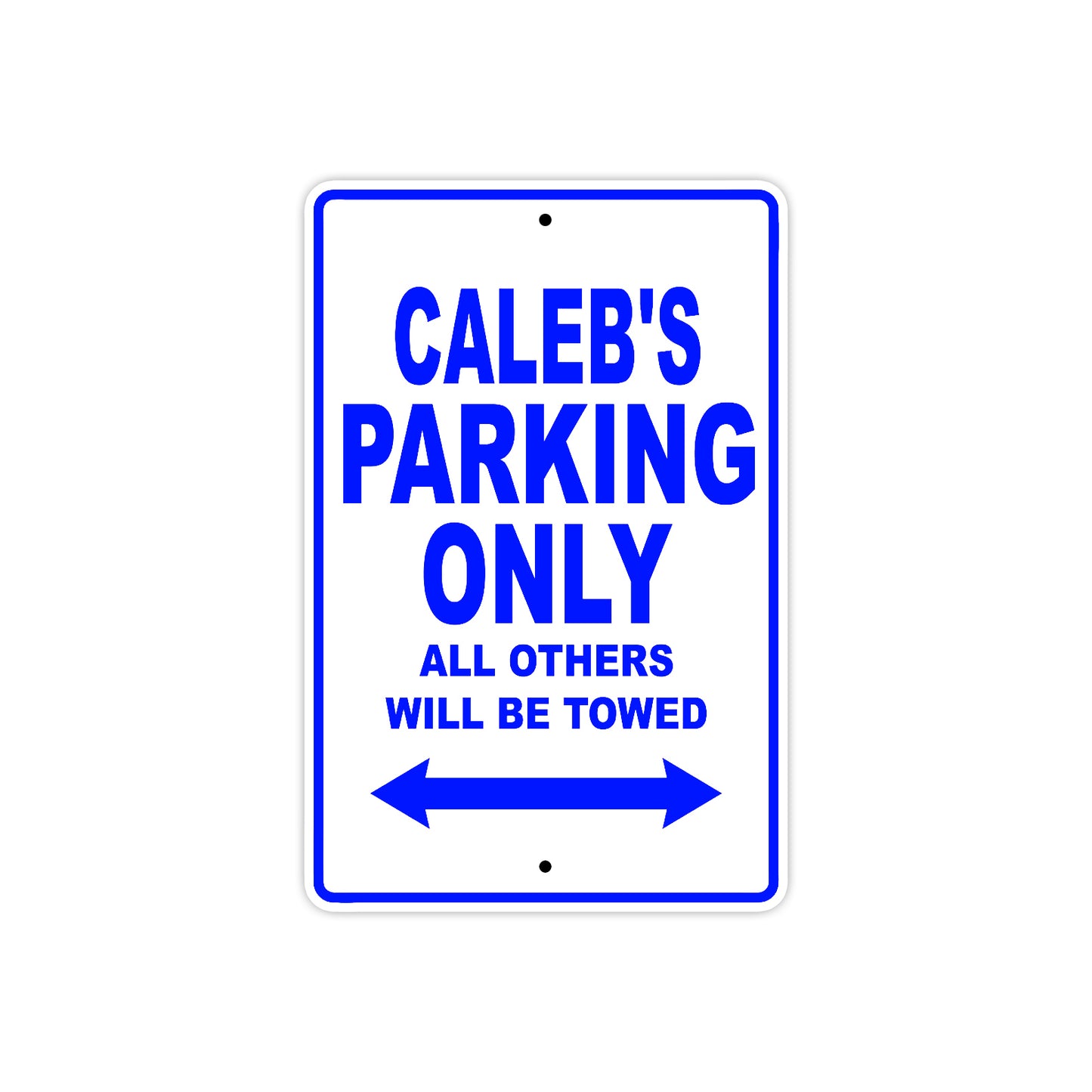 Caleb's Name Parking Only All Others Will Be Towed Sign
