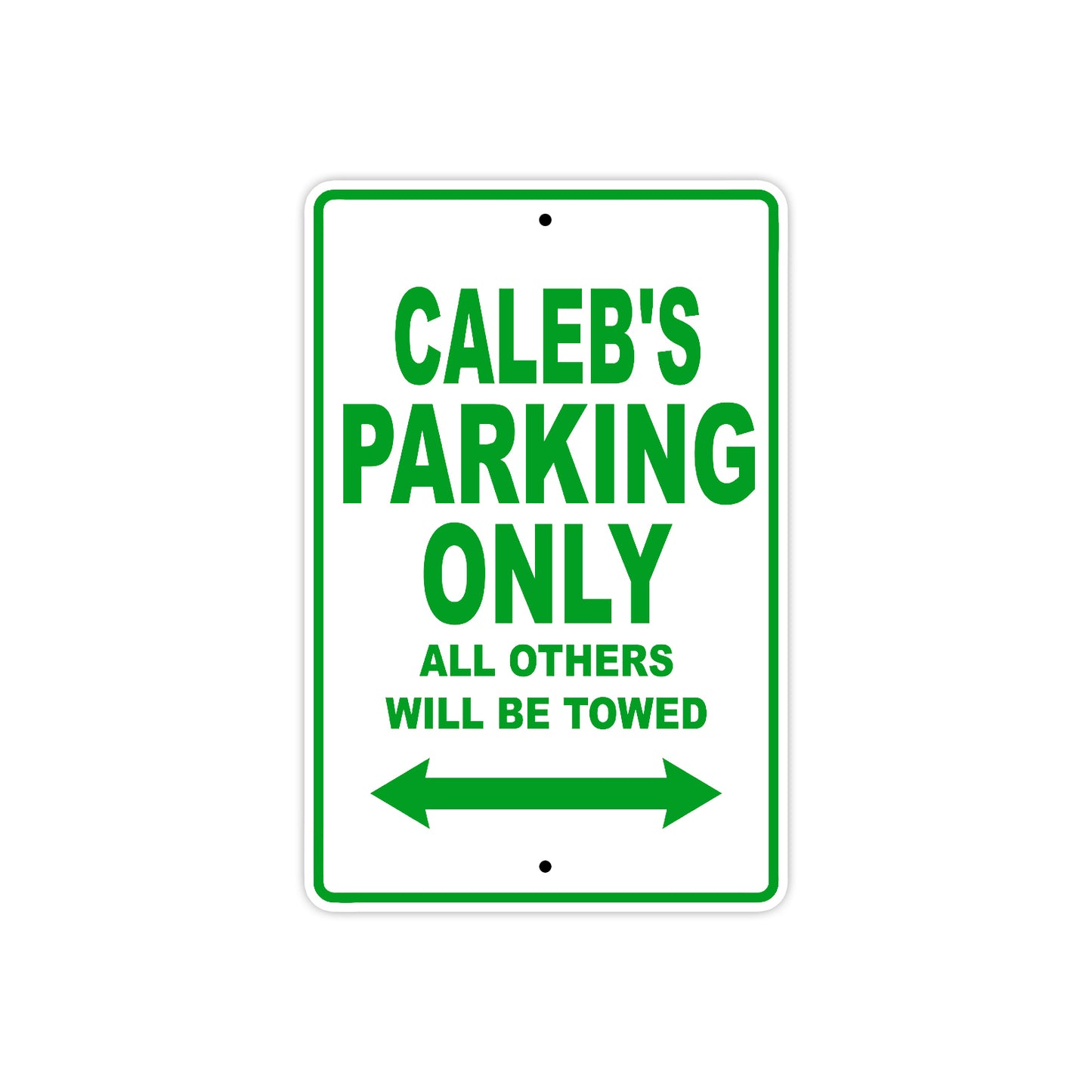 Caleb's Name Parking Only All Others Will Be Towed Sign Plate