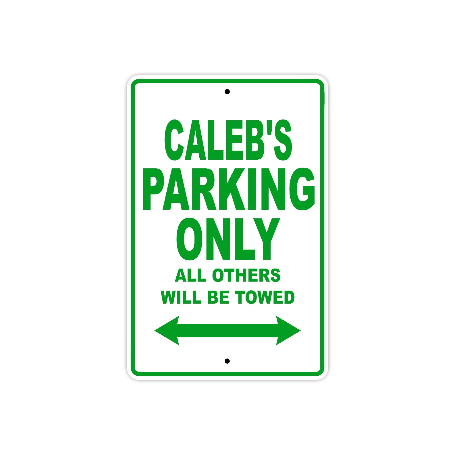 Caleb's Name Parking Only All Others Will Be Towed Sign Plate