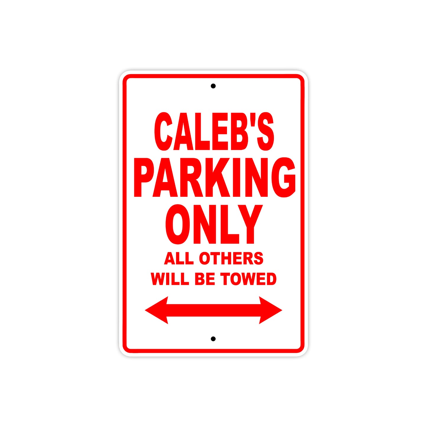 Caleb's Name Parking Only All Others Will Be Towed Metal Sign Plate