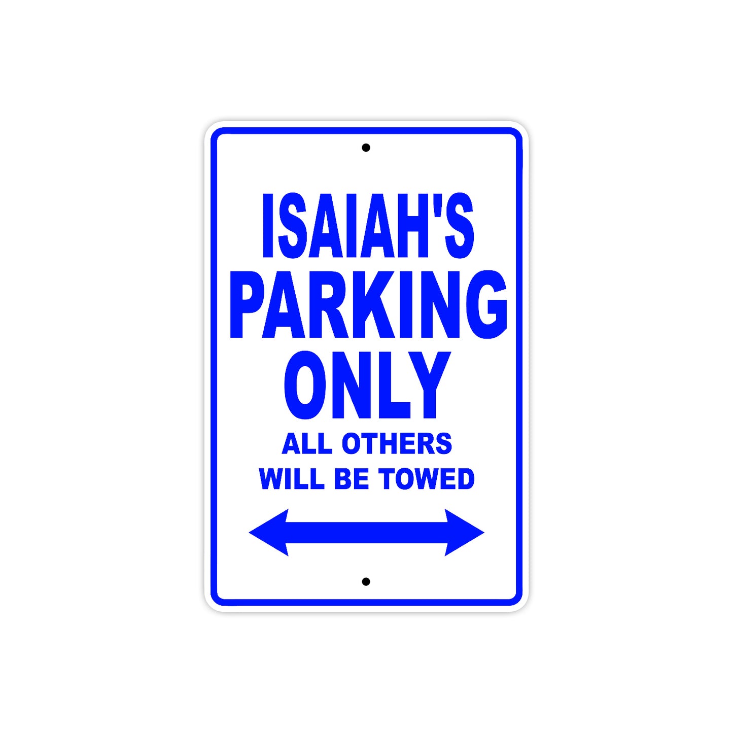Isaiah's Name Parking Only All Others Will Be Towed Sign