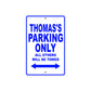 Thomas's Name Parking Only All Others Will Be Towed Sign