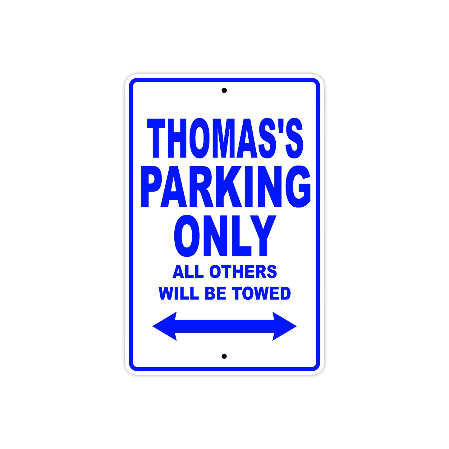 Thomas's Name Parking Only All Others Will Be Towed Sign