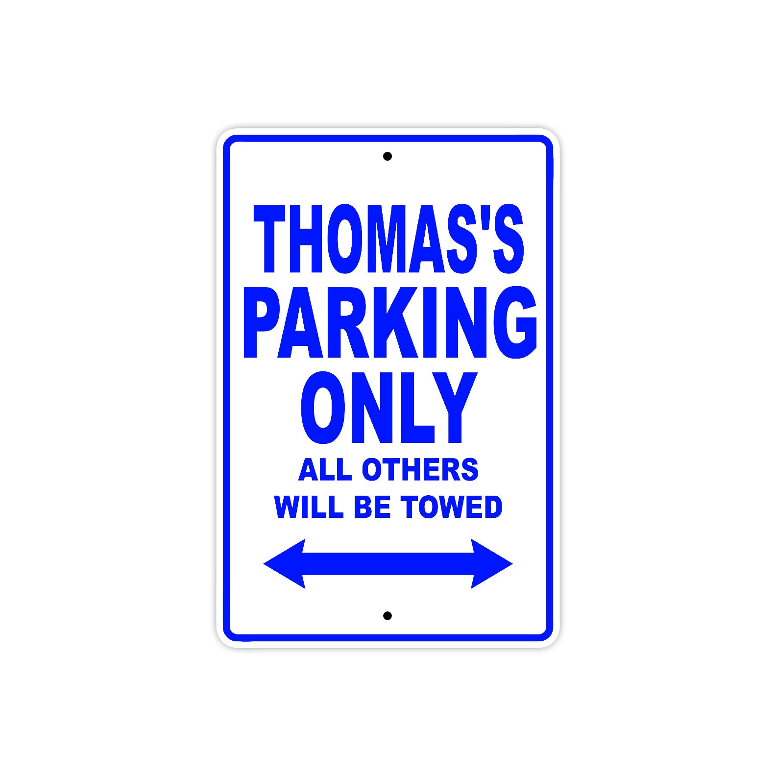 Thomas's Name Parking Only All Others Will Be Towed Sign