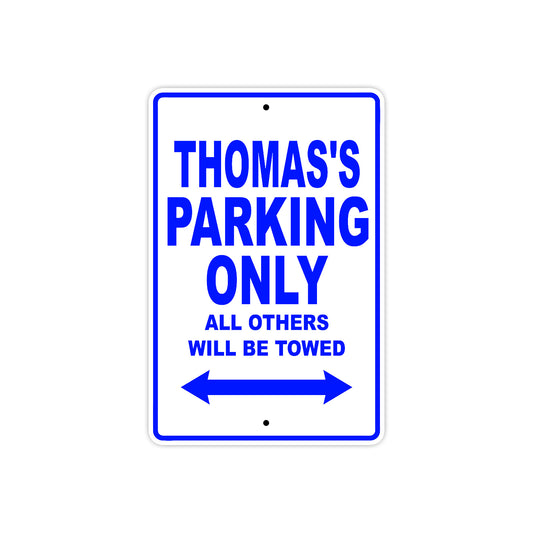 Thomas's Name Parking Only All Others Will Be Towed Sign