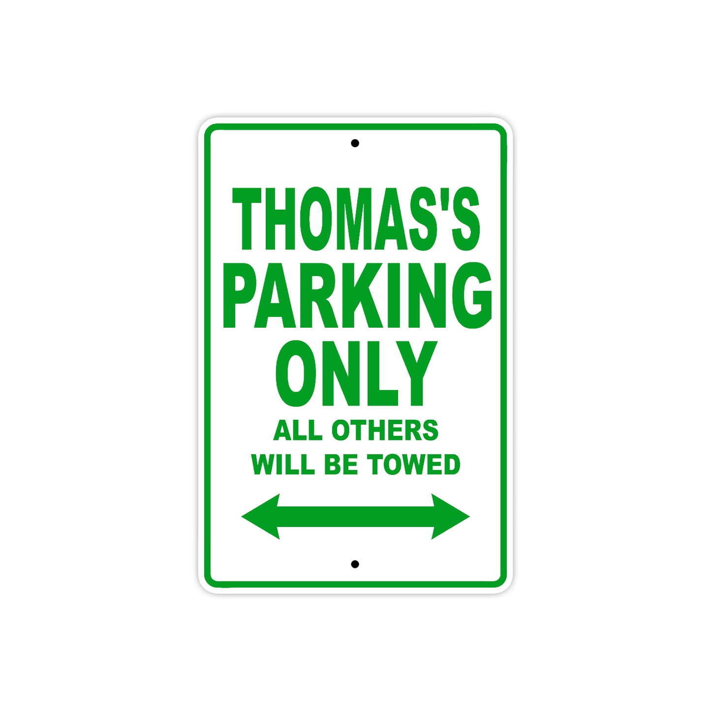 Thomas's Name Parking Only All Others Will Be Towed Sign Plate