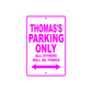 Thomas's Name Parking Only All Others Will Be Towed Metal Sign