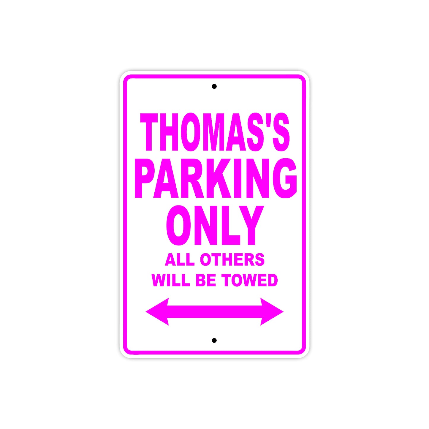 Thomas's Name Parking Only All Others Will Be Towed Metal Sign