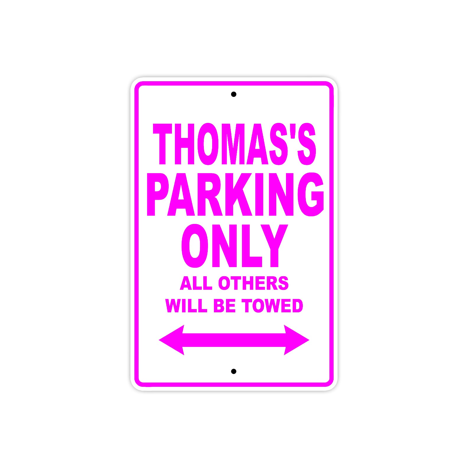 Thomas's Name Parking Only All Others Will Be Towed Metal Sign