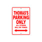 Thomas's Name Parking Only All Others Will Be Towed Metal Sign Plate