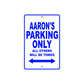 Aaron's Name Parking Only All Others Will Be Towed Sign
