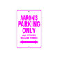 Aaron's Name Parking Only All Others Will Be Towed Metal Sign