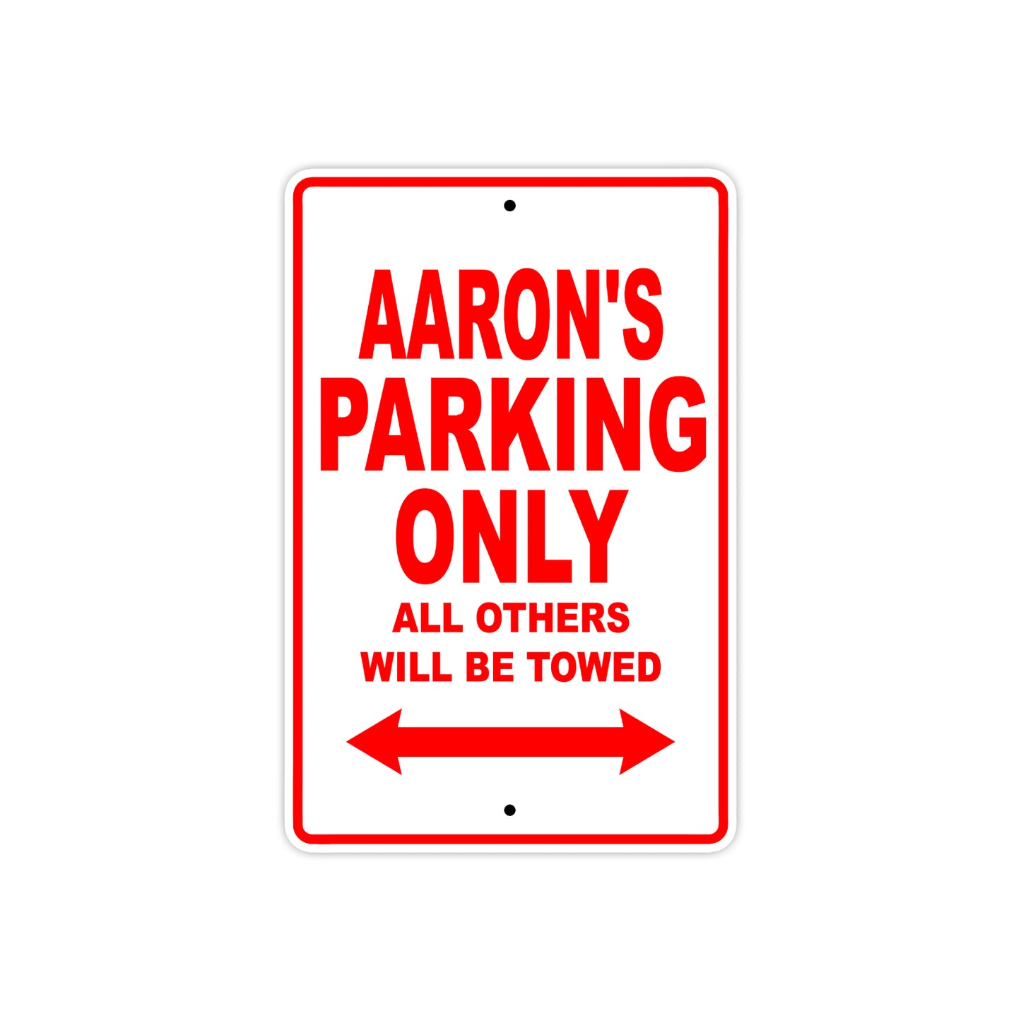 Aaron's Name Parking Only All Others Will Be Towed Metal Sign Plate