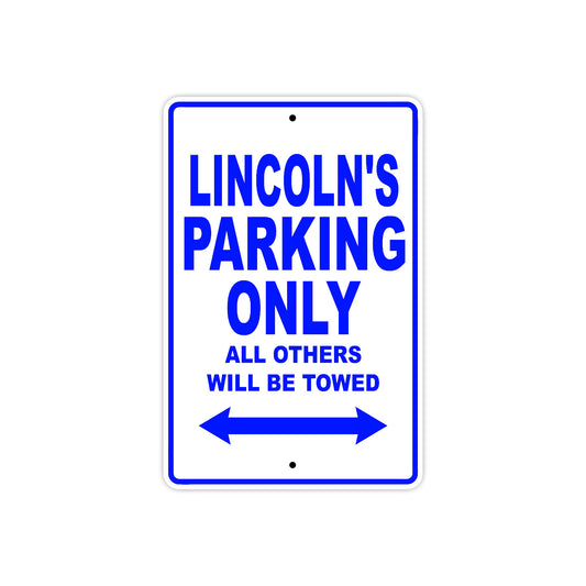 Lincoln's Name Parking Only All Others Will Be Towed Sign
