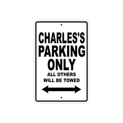 Charles's Name Parking Only All Others Will Be Towed Aluminum Sign