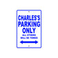 Charles's Name Parking Only All Others Will Be Towed Sign