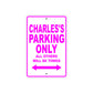 Charles's Name Parking Only All Others Will Be Towed Metal Sign