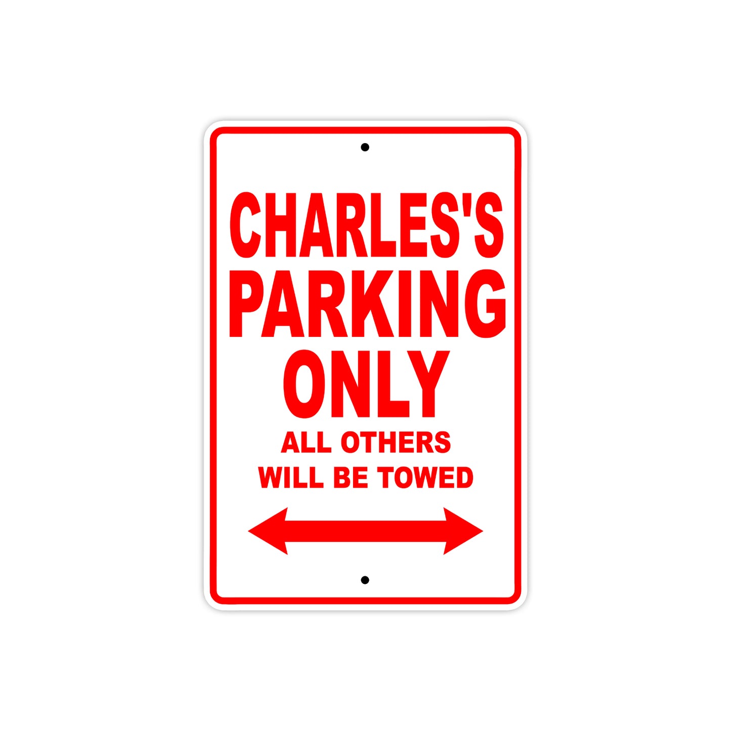 Charles's Name Parking Only All Others Will Be Towed Metal Sign Plate