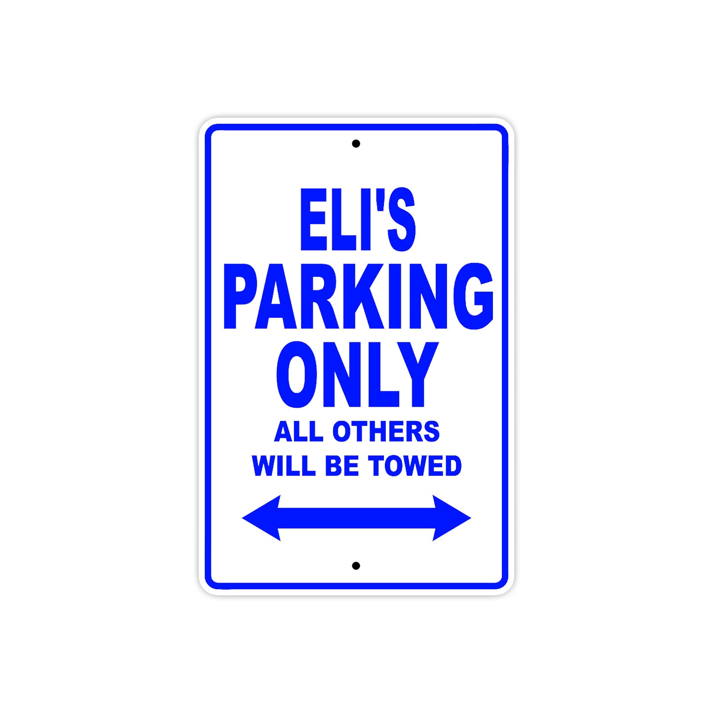 Eli's Name Parking Only All Others Will Be Towed Sign