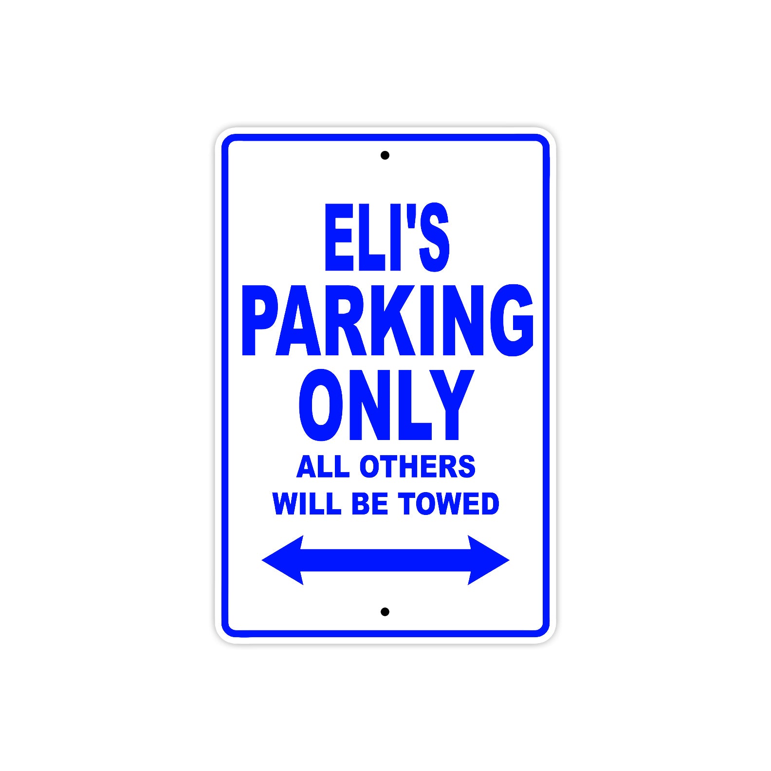 Eli's Name Parking Only All Others Will Be Towed Sign