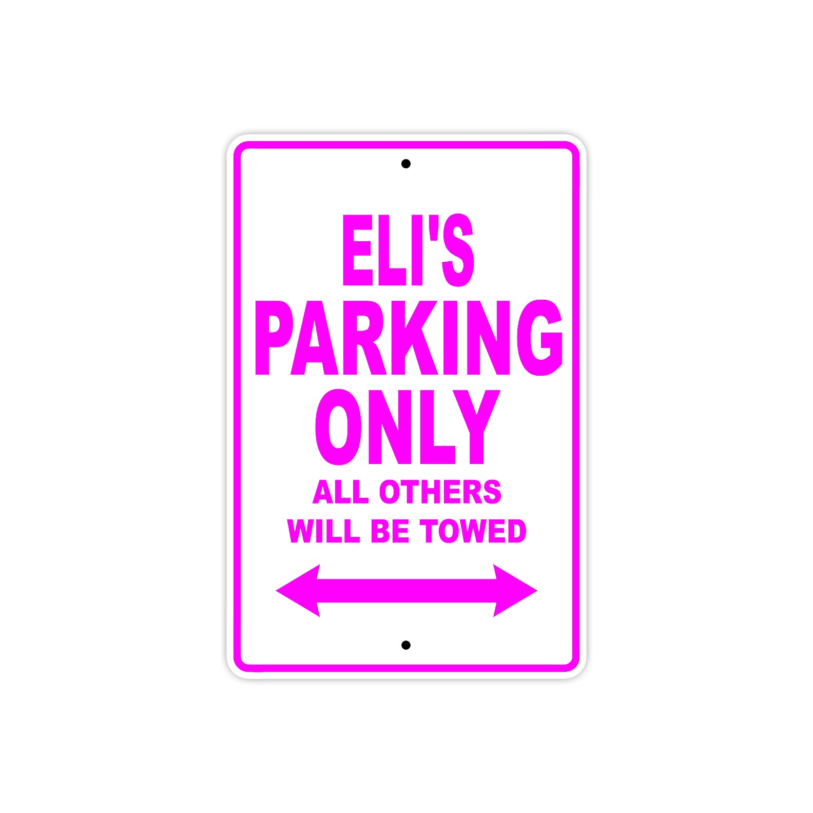 Eli's Name Parking Only All Others Will Be Towed Metal Sign