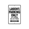 Landon's Name Parking Only All Others Will Be Towed Aluminum Sign