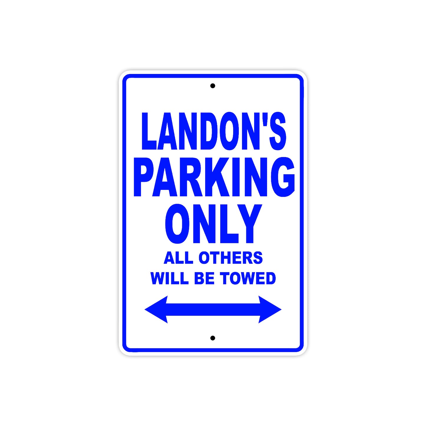 Landon's Name Parking Only All Others Will Be Towed Sign