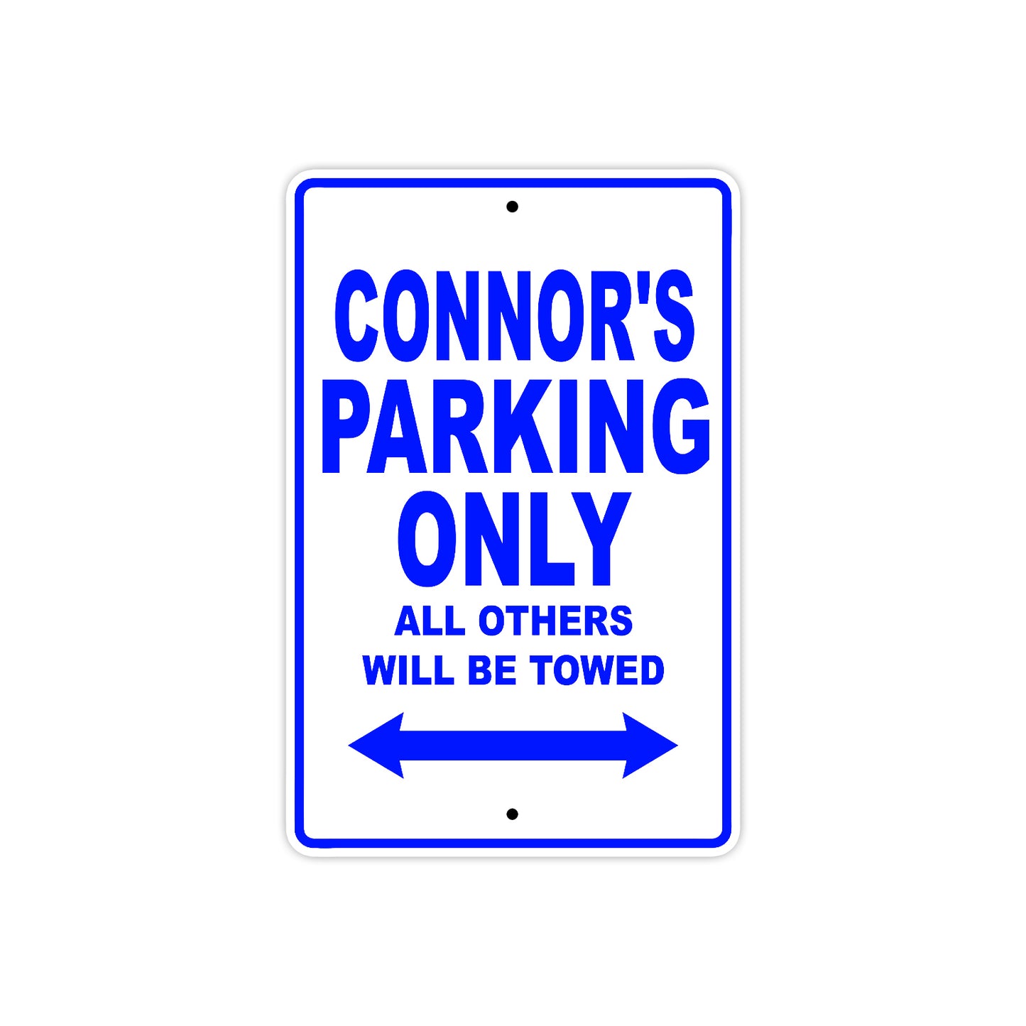 Connor's Name Parking Only All Others Will Be Towed Signs