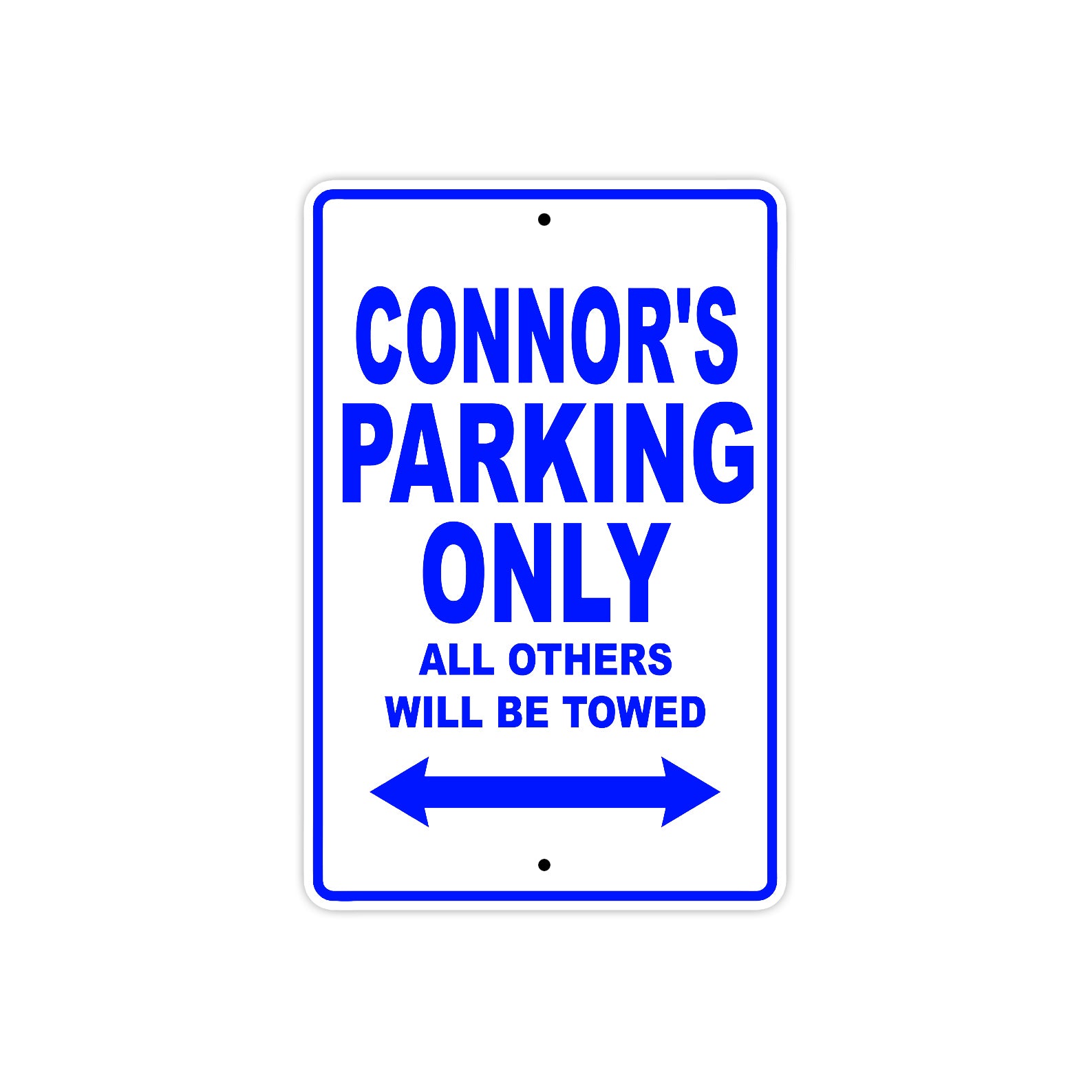 Connor's Name Parking Only All Others Will Be Towed Signs