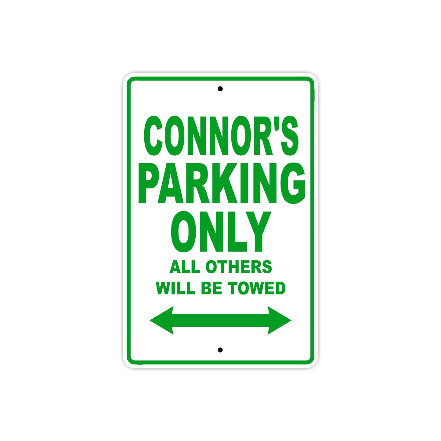 Connor's Name Parking Only All Others Will Be Towed Sign Plate