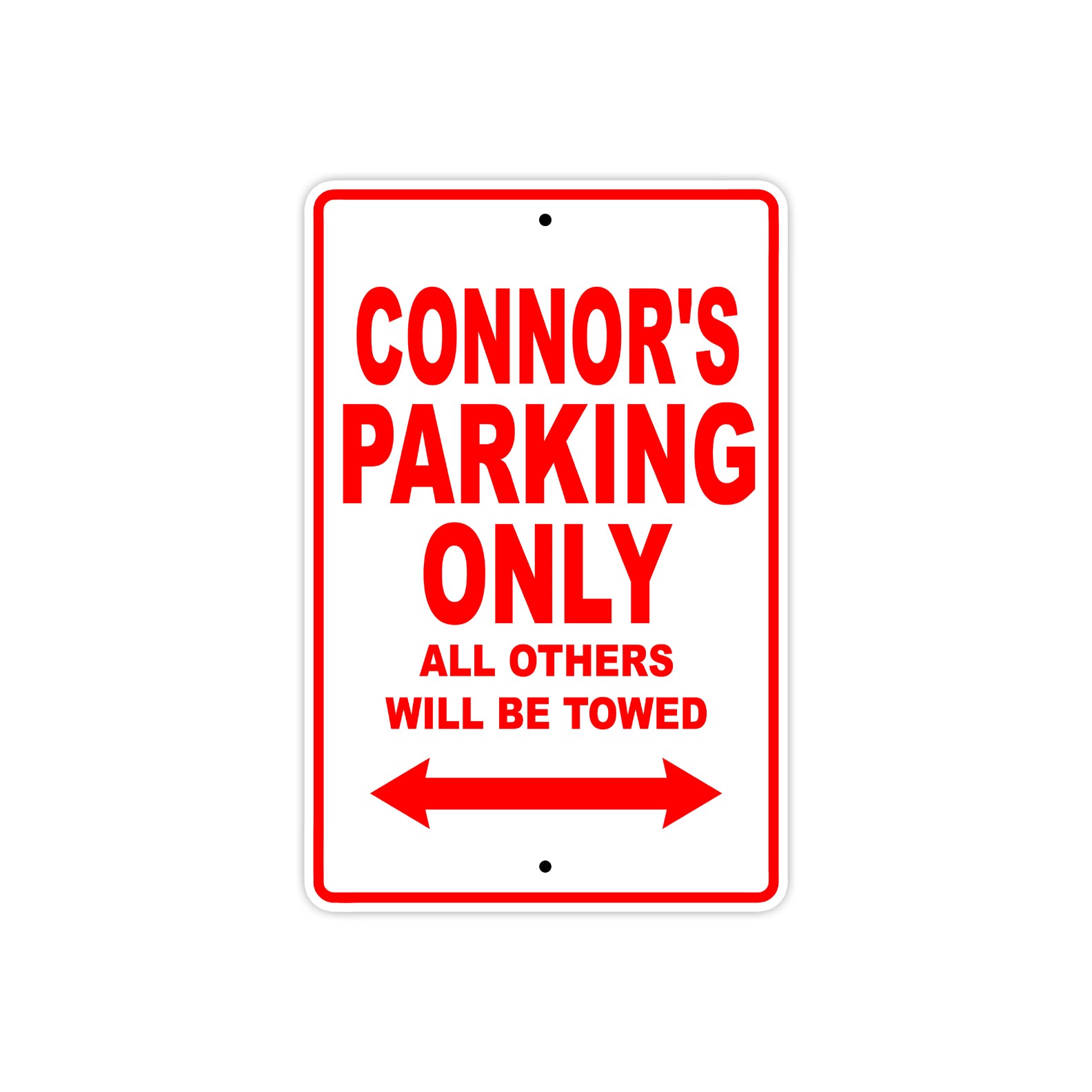 Connor's Name Parking Only All Others Will Be Towed Metal Sign Plate