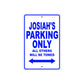 Josiah's Name Parking Only All Others Will Be Towed Sign