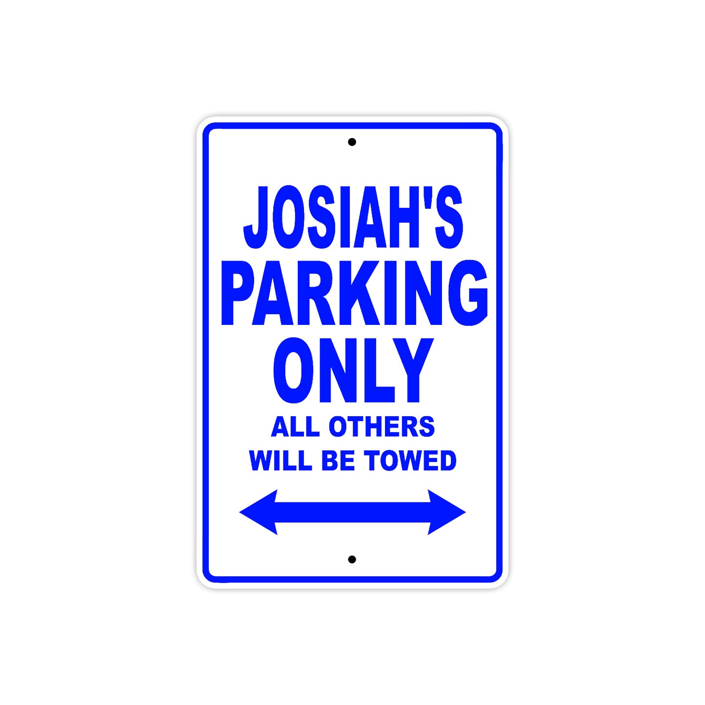 Josiah's Name Parking Only All Others Will Be Towed Sign