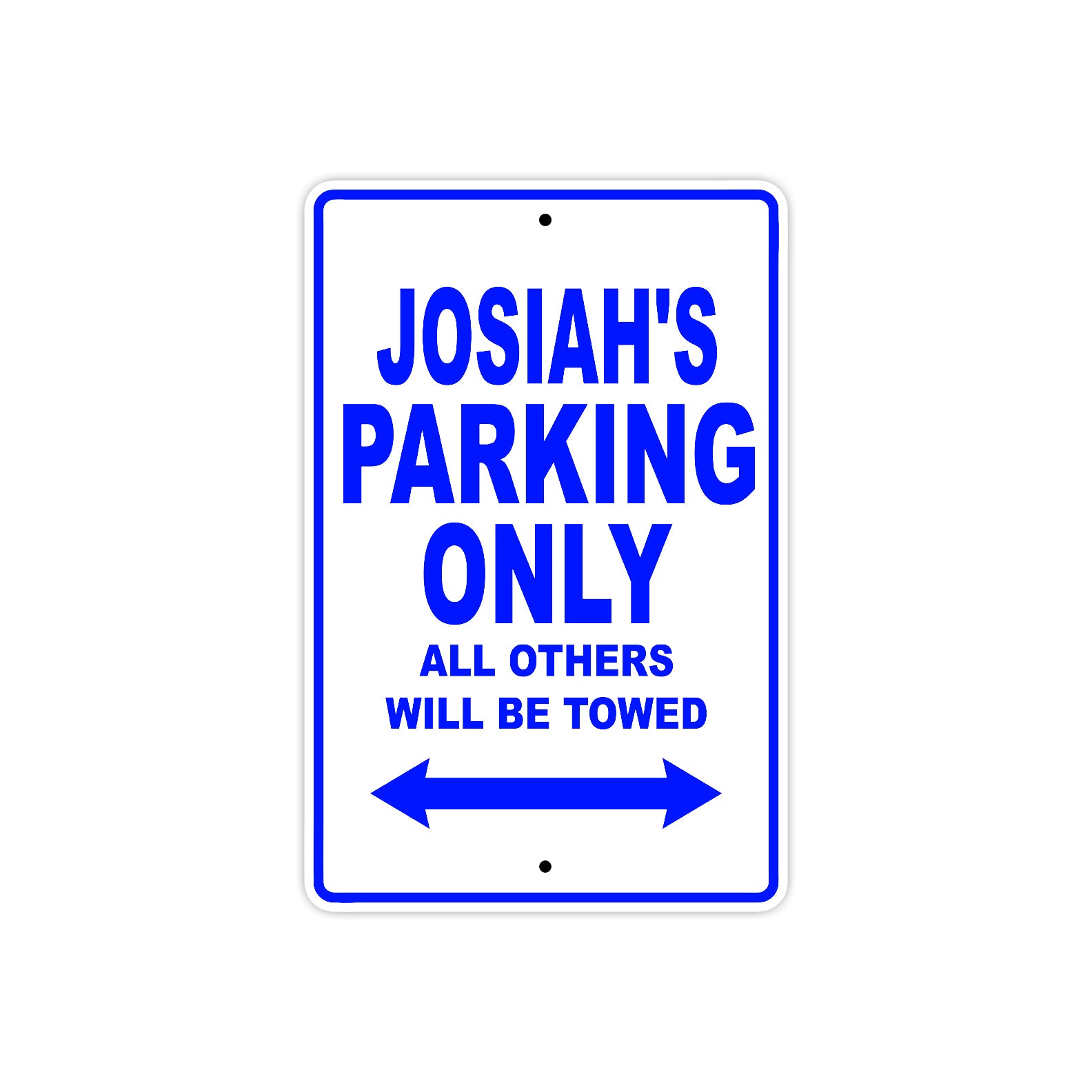 Josiah's Name Parking Only All Others Will Be Towed Sign