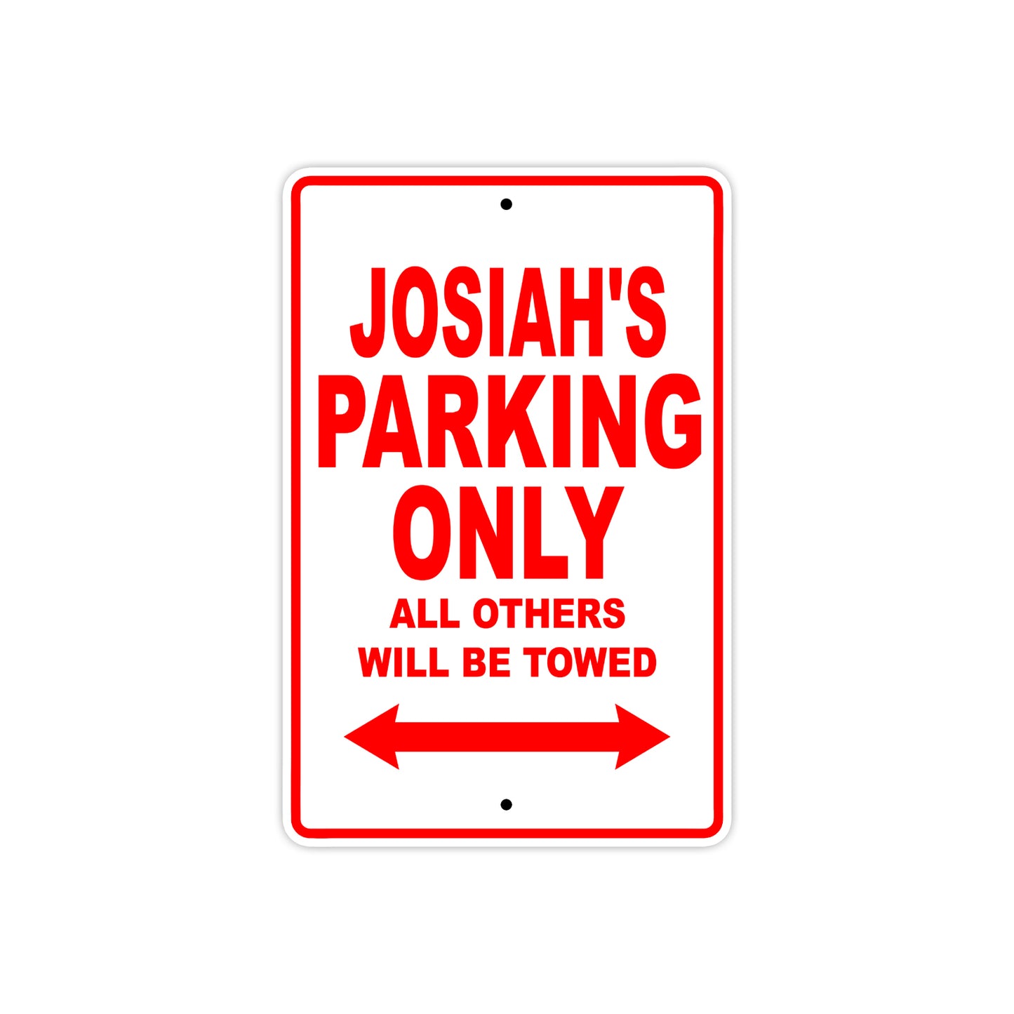 Josiah's Name Parking Only All Others Will Be Towed Metal Sign Plate