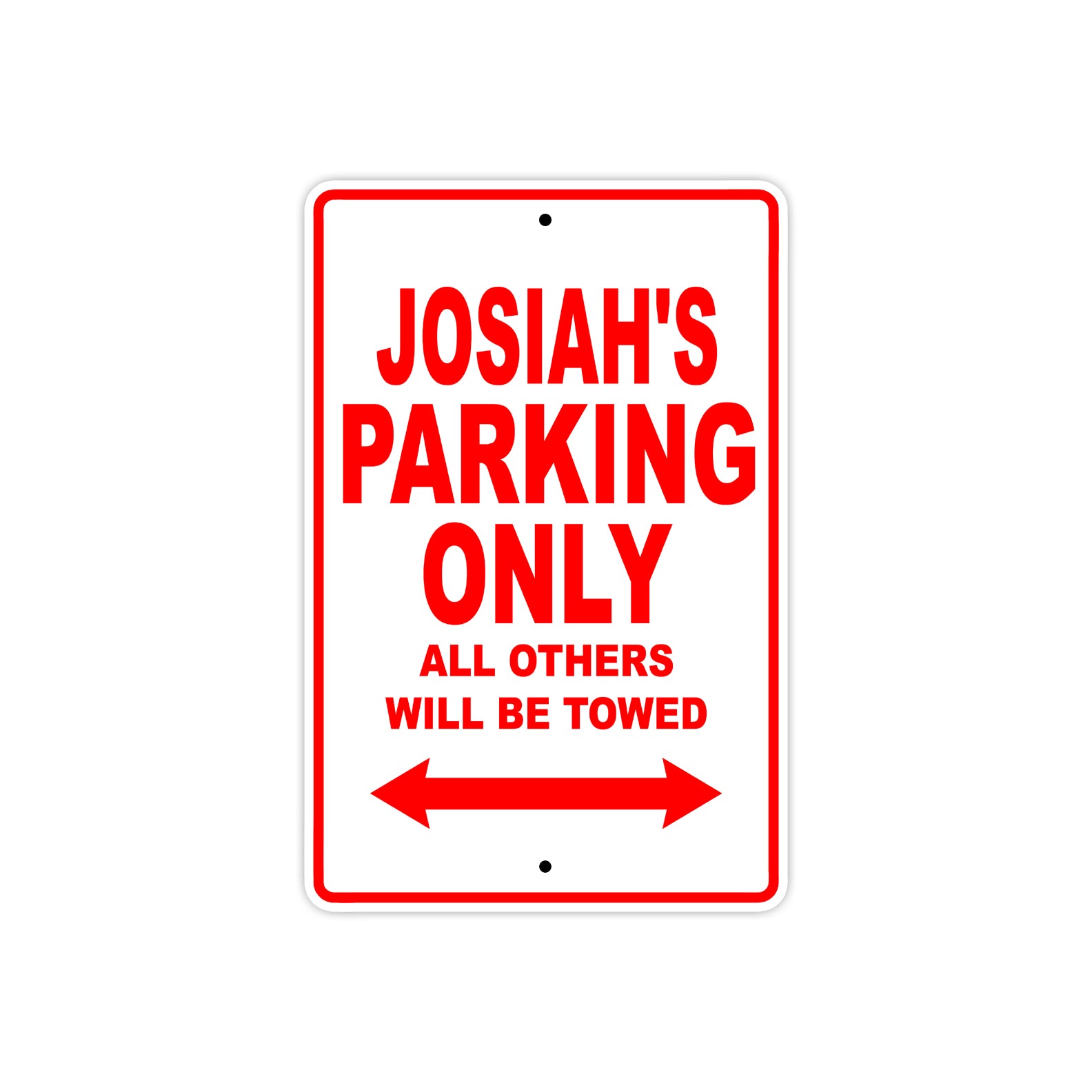 Josiah's Name Parking Only All Others Will Be Towed Metal Sign Plate