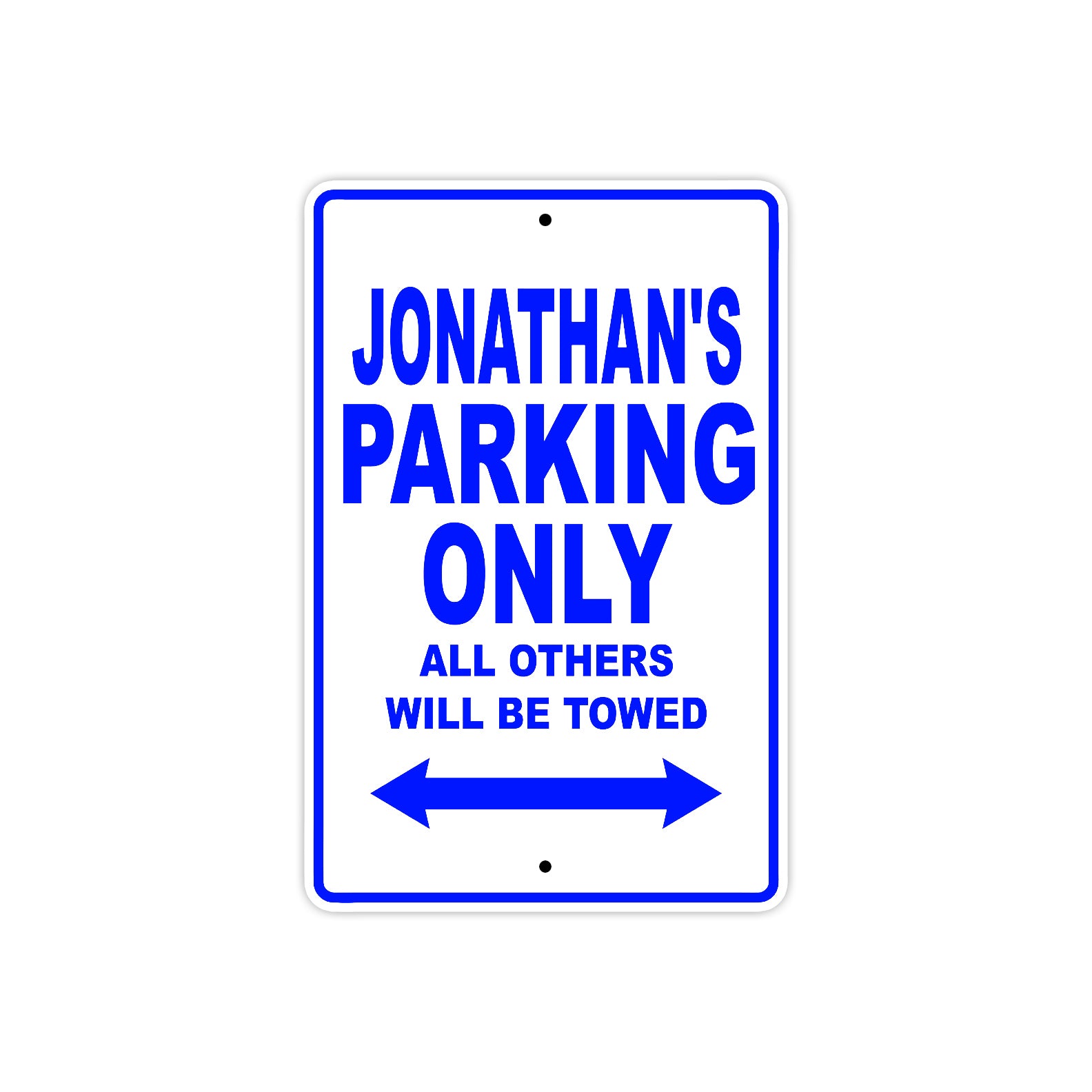 Jonathan's Name Parking Only All Others Will Be Towed Sign