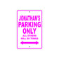 Jonathan's Name Parking Only All Others Will Be Towed Metal Sign
