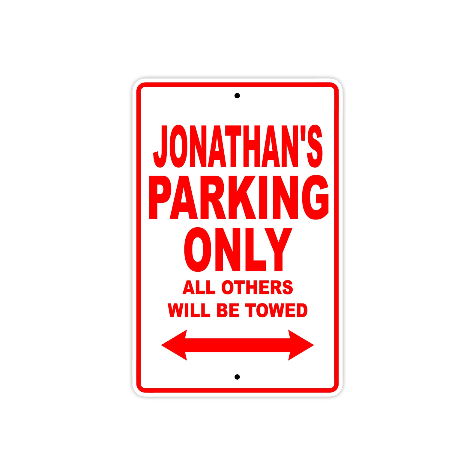 Jonathan's Name Parking Only All Others Will Be Towed Metal Sign Plate