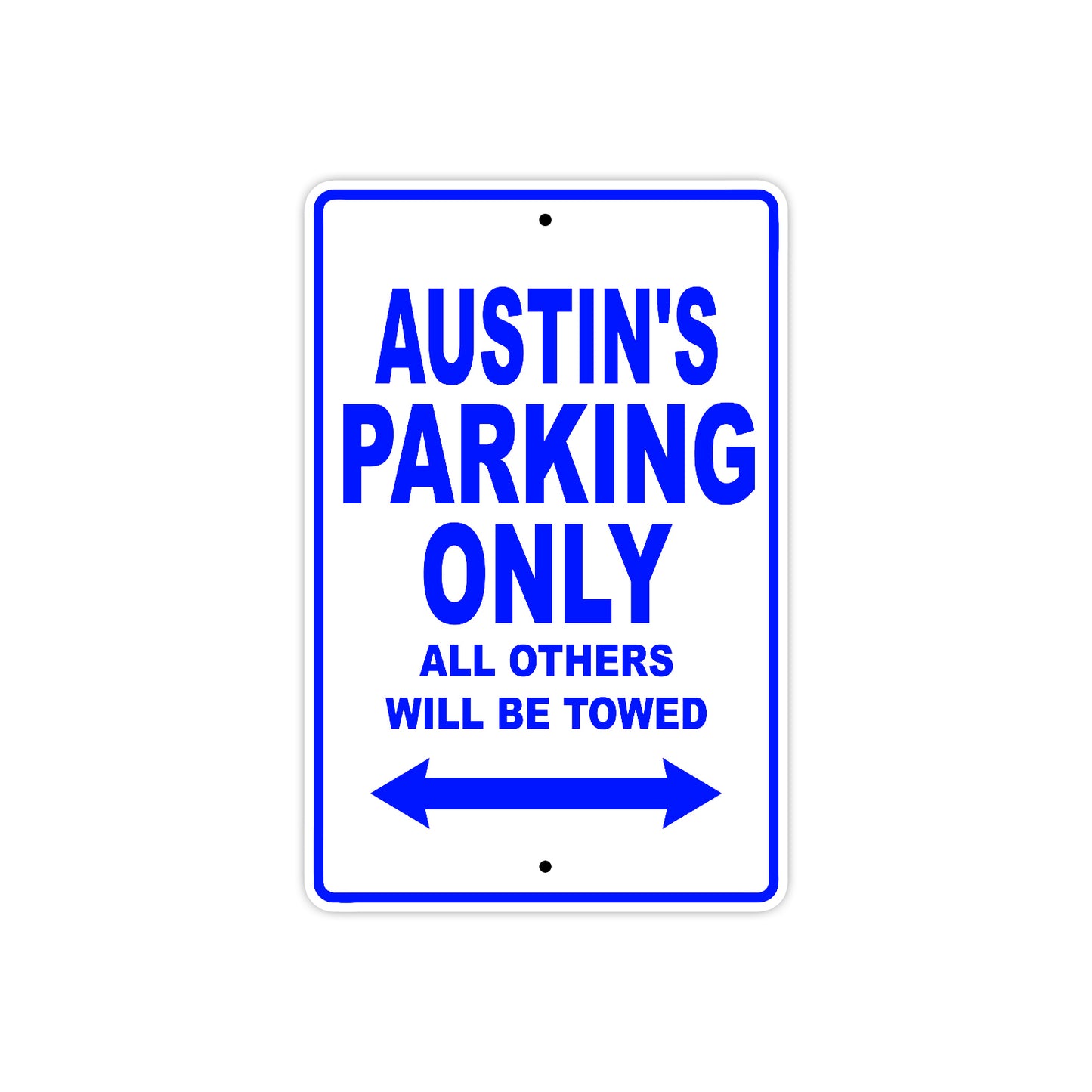 Austin's Name Parking Only All Others Will Be Towed Sign