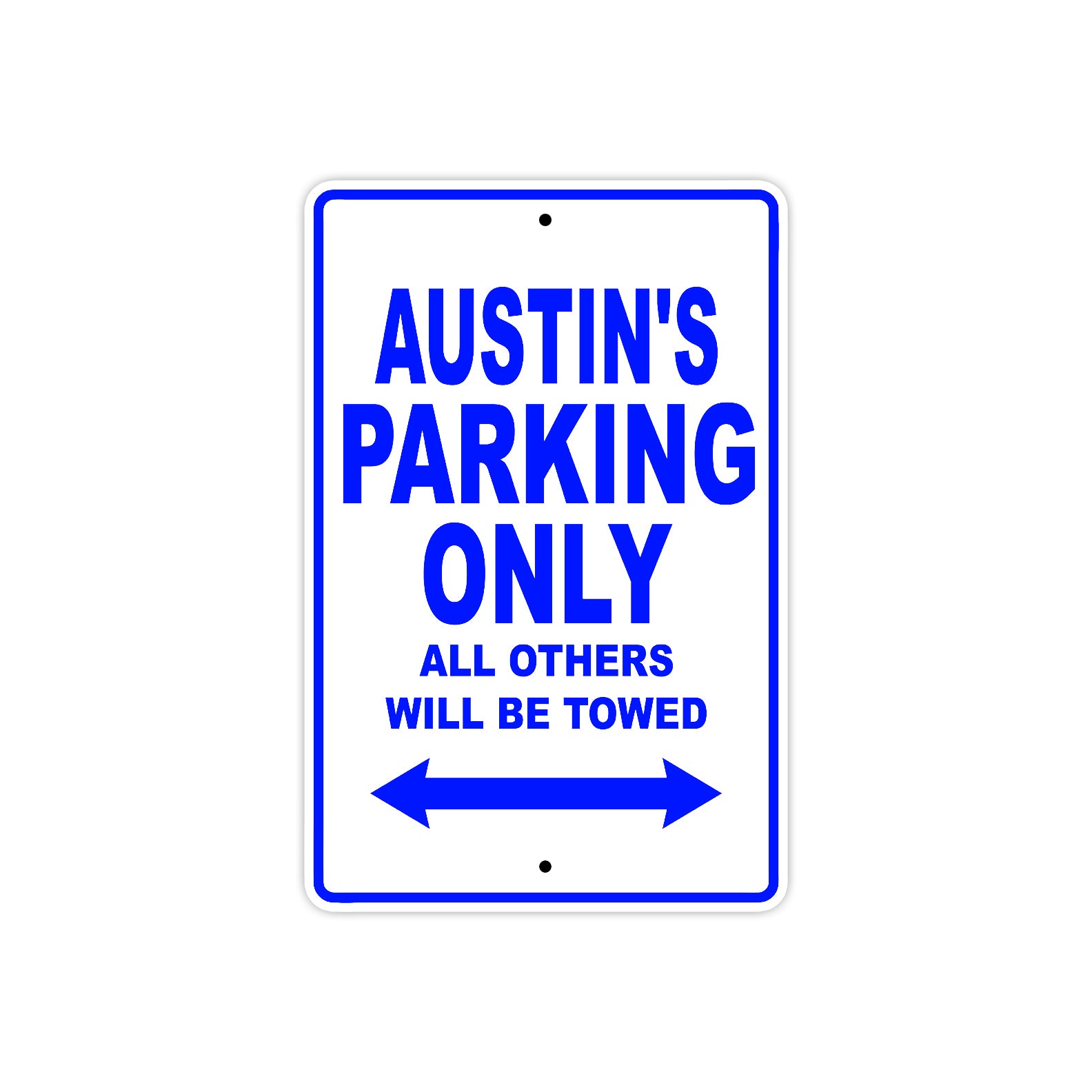 Austin's Name Parking Only All Others Will Be Towed Sign