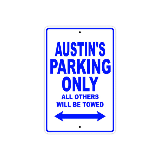 Austin's Name Parking Only All Others Will Be Towed Sign