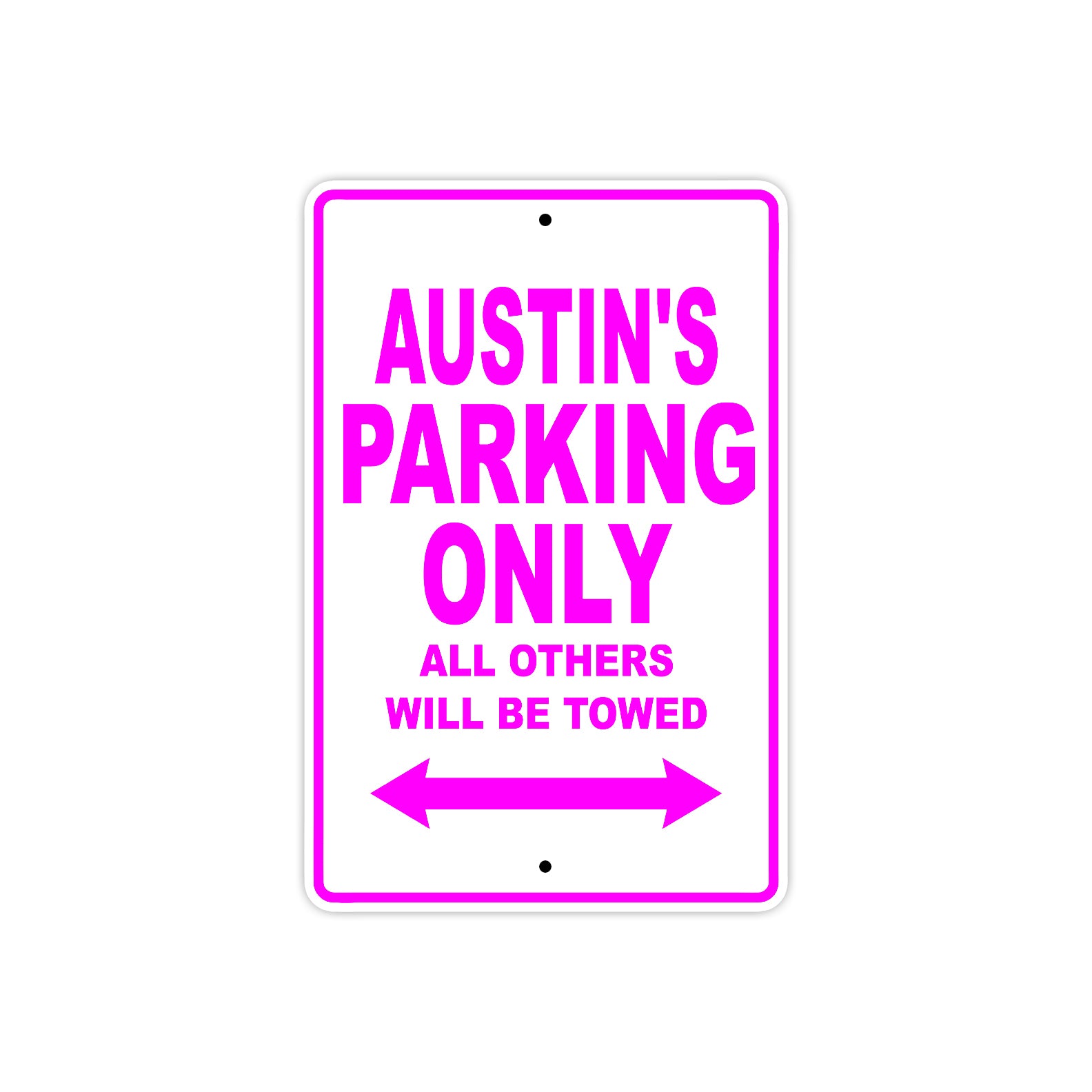 Austin's Name Parking Only All Others Will Be Towed Metal Sign